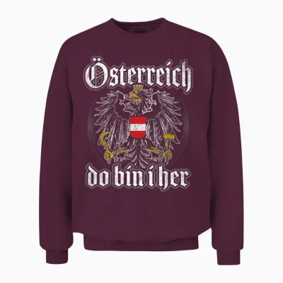 österreich Do Bin I Her österreichische Flagge Austria Unisex Sweatshirt - Maroon