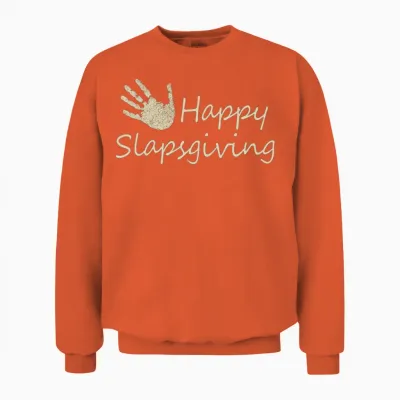 Funny Happy Slapsgiving Unisex Sweatshirt - Orange