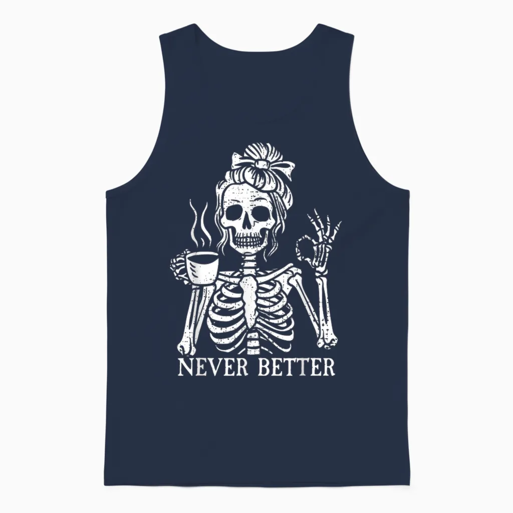 Messy Bun Drinking Coffee for Women Never Better Skeleton Unisex Tank Top in Navy