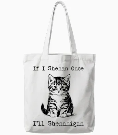 St Patricks Day Cat if I Shenan Once Saint Pattys Men Women Tote Bags - White