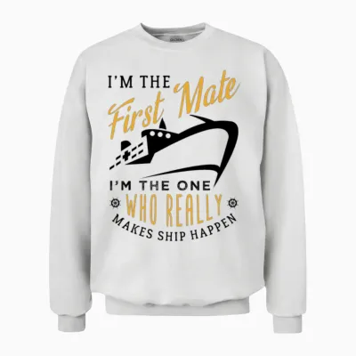 First Mate Cruise Ship Funny Cruising Humor Unisex Sweatshirt - White