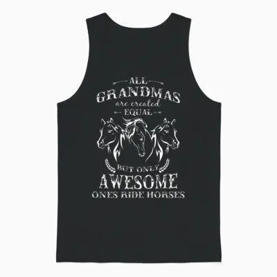 Horse - Horse - Grandmas Are Created Equal, Only Unisex Tank Top - Black