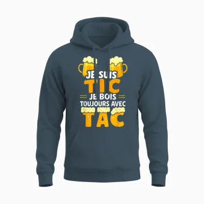 Je Suis Tic Je Bois Toujours Avec Tac - Assorted Humour Beer Unisex Hoodie - Dark Heather