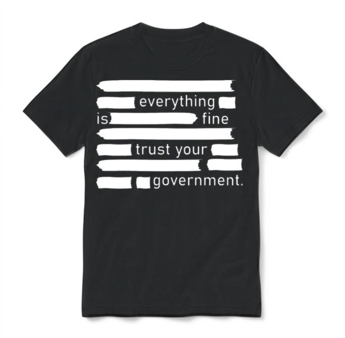 Everything is Fine Trust Your Government Unisex T-Shirt - Black – 2