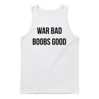 War Bad Boobs Good Unisex Tank Top - White – 1