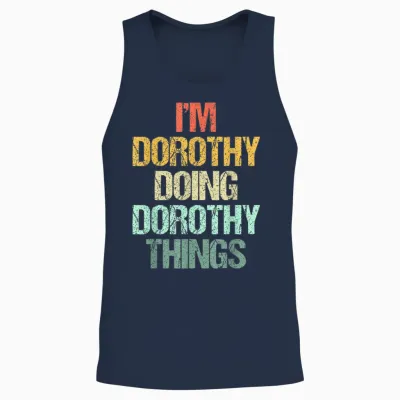 I'm Dorothy Doing Dorothy Things – Drôle De Prénom Dorothy Unisex Tank Top - Navy