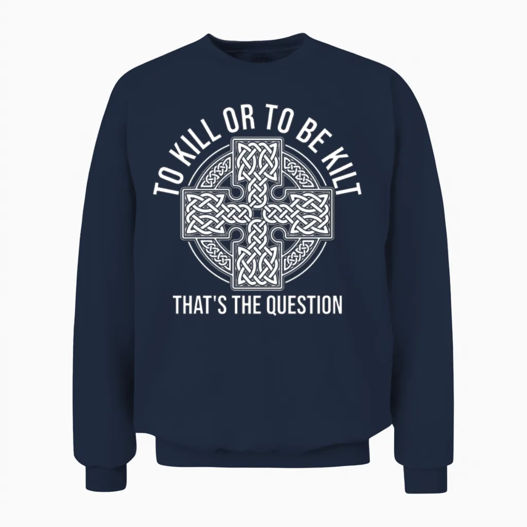 To or to Be Kilt - Funny Kilt Lover Unisex Sweatshirt in Navy