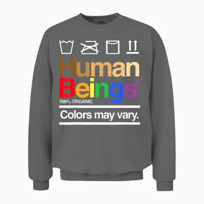 Human Beings 100 Organic Colors May Vary Unisex Sweatshirt - Graphite Heather