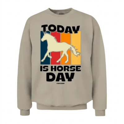 Today Is Horse Day Unisex Sweatshirt - Sand