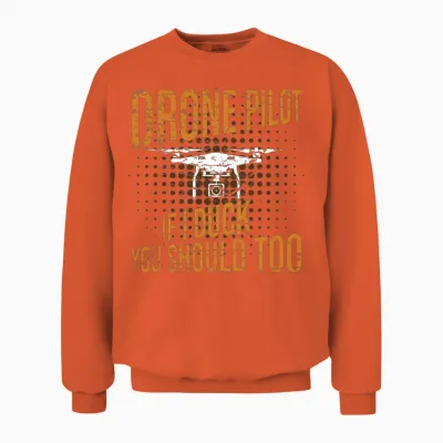 Drone Pilot if I Duck You Should Too Drone Unisex Sweatshirt - Orange
