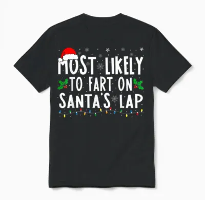 Most Likely to Fart on Santa's Lap Family Matching Christmas Unisex T-Shirt - Black