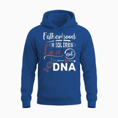 Adoption Fatherhood Requires Love Not Dna Father Unisex Hoodie - Royal
