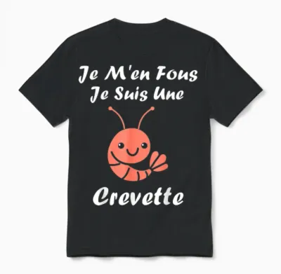 Crustacean Shrimp Humour Je Ne Ne Foe Je Suis Une Prawn T-Shirt, Black, S Unisex T-Shirt - Black