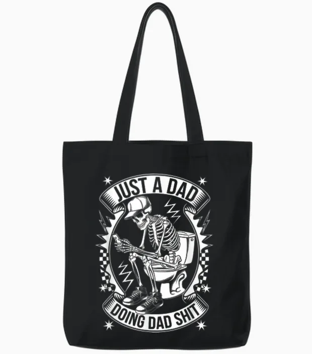 Just a Dad Doing Dad Shit Funny Dad Shirts for Men Father Tote Bags in Black