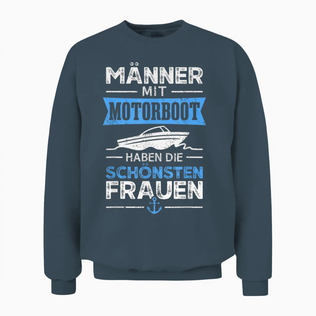Männer Mit Motorboot Haben Die Schönsten Frauen Bootsfahrer Unisex Sweatshirt in Dark Heather