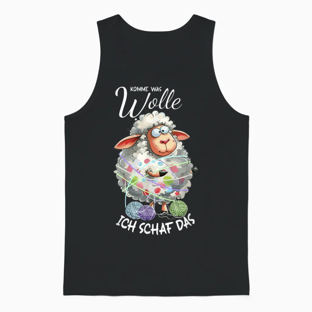 Komme Was Wolle Ich Schaf Das Lustiger Spruch Unisex Tank Top in Black