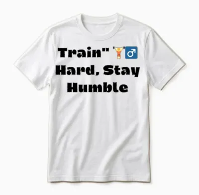 Stay Humble Gym Shirt – Fitness Motivation Quote Unisex T-Shirt - White