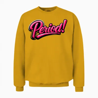 Période Sassy Girl Humour Menstruel Rose Unisex Sweatshirt - Gold
