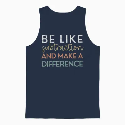 Be Like Subtraction and Make a Difference Funny Math Teacher Unisex Tank Top - Navy
