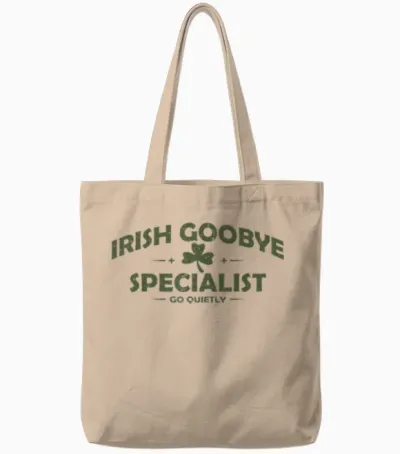 Irish Goodbye Specialist Funny St Patrick’s Day Men Women Tote Bags - Natural