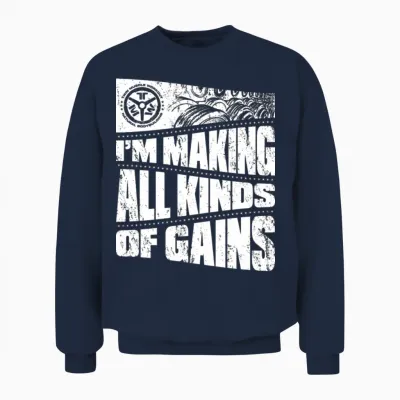 Making All Kinds of Gains Unisex Sweatshirt - Navy