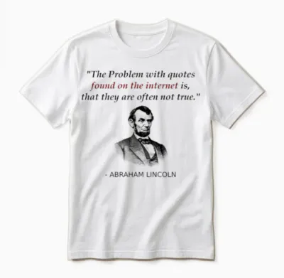Funny Abraham Lincoln History Teacher Shirt Source Unisex T-Shirt - White