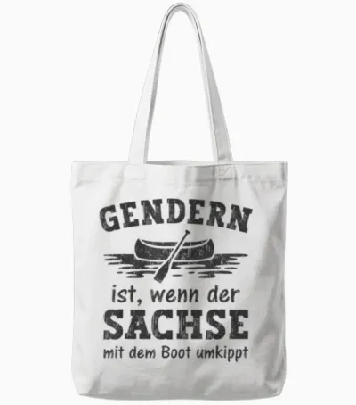 Gendern Ist Wenn Der Sachse Mit Dem Boot Umkippt Tote Bags - White