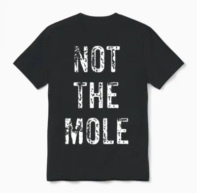 Distressed Not the Mole T-Shirt I Spy Sabotage Unisex T-Shirt - Black