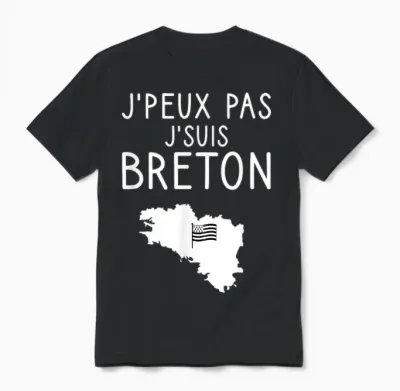 Humour J'peux Pas J'suis Breton Breizh Bretagne France Unisex T-Shirt - Black