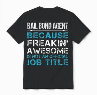 Bail Bond Agent T Shirt - Freaking Awesome Gift It Unisex T-Shirt - Black