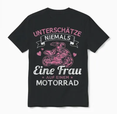 Unterschätze Niemals Eine Frau Auf Einem Motorrad Bikerin Unisex T-Shirt - Black
