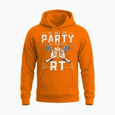 You Can't Spell Party Without Rt Funny Respiratory Unisex Hoodie - Safety Orange