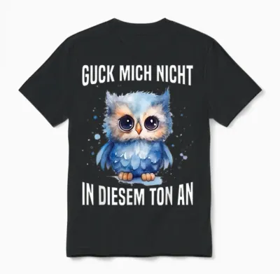 Guck Mich Nicht in Diesem Ton an Witzig Eule Vogel Spruch Unisex T-Shirt - Black