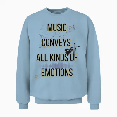 Music Conveys All Kinds of Emotions Unisex Sweatshirt - Light Blue