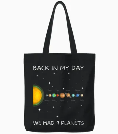 Back in My Day We Had Nine Planets - Space & Pluto Astronomy Tote Bags - Black