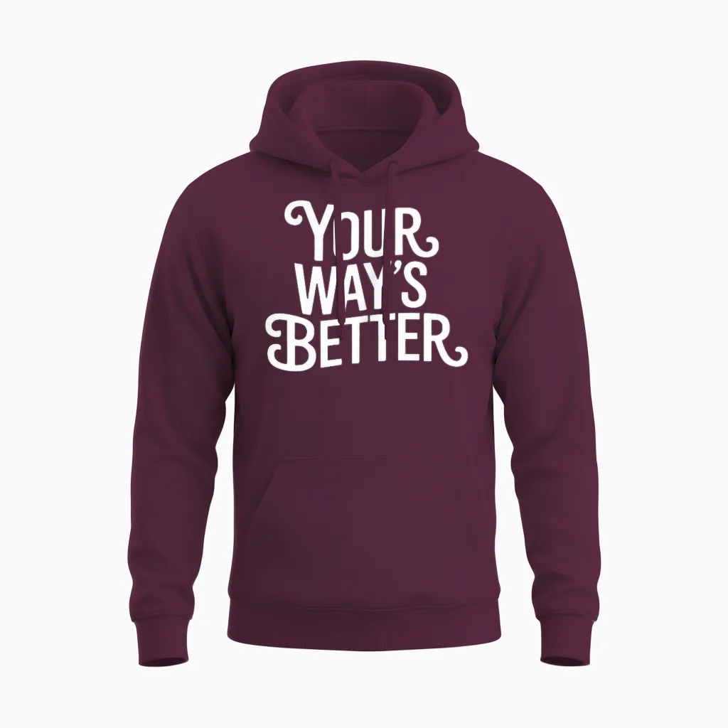 (2 Sided) Your Way’s Better Bible Verse Jesus Way Faith Unisex Hoodie in Maroon