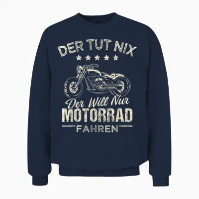 Men's T-Shirt "der Tut Nix Der Will Nur Motorcycle Fahren" ("der Tut Nix Der Will Unisex Sweatshirt - Navy