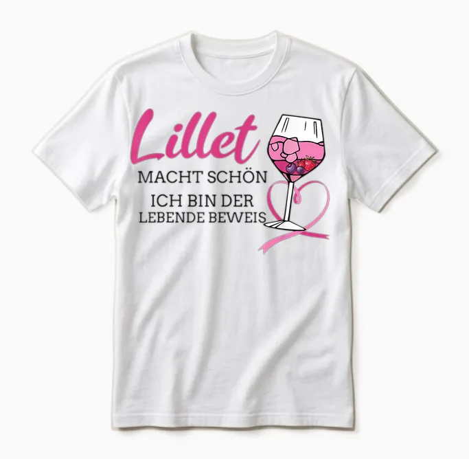 Lillet Macht Schön Ich Bin Der Beweis Lustig Unisex T-Shirt in White