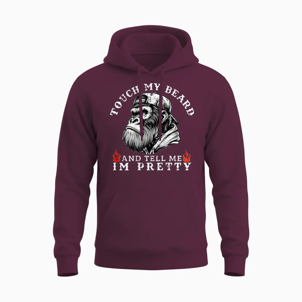Touch My Beard and Tell Me I'm Pretty Funny Monkey Saying Unisex Hoodie in Maroon