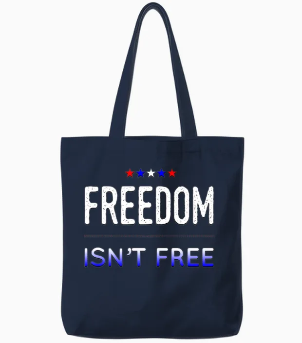 Freedom Isn't Free Patriotic & 4th of July Gift Tote Bags in Navy