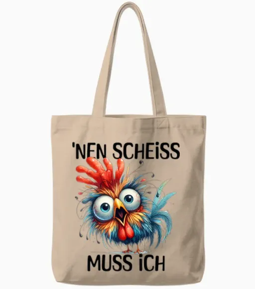 Funny Chicken with Cheeky Saying 'nen Scheiss Muss Ich T-Shirt, Gray Tote Bags - Natural