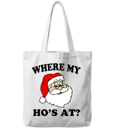 Funny Santa Where My Ho's Tote Bags - White