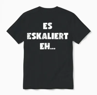 Lustig Spruch Es Eskaliert Eh Witzig Unisex T-Shirt - Black