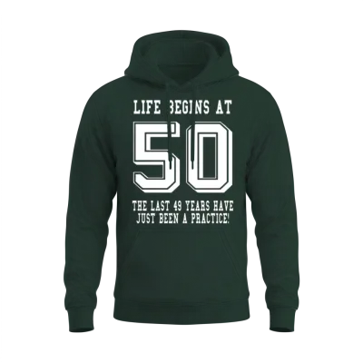 Life Begins at 50... 50th Birthday Unisex Hoodie - Forest