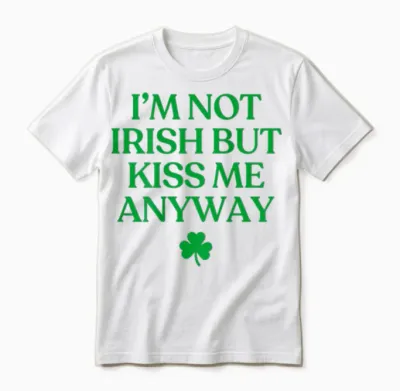 I'm Not Irish but Kiss Me Anyway Shirt St Patricks Day Back Unisex T-Shirt - White
