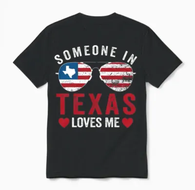 Someone in Texas Loves Me Unisex T-Shirt - Black