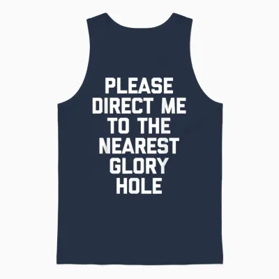 Veuillez Me Diriger Vers Le Glory Hole Le Plus Proche - Funny Guys Men Unisex Tank Top - Navy