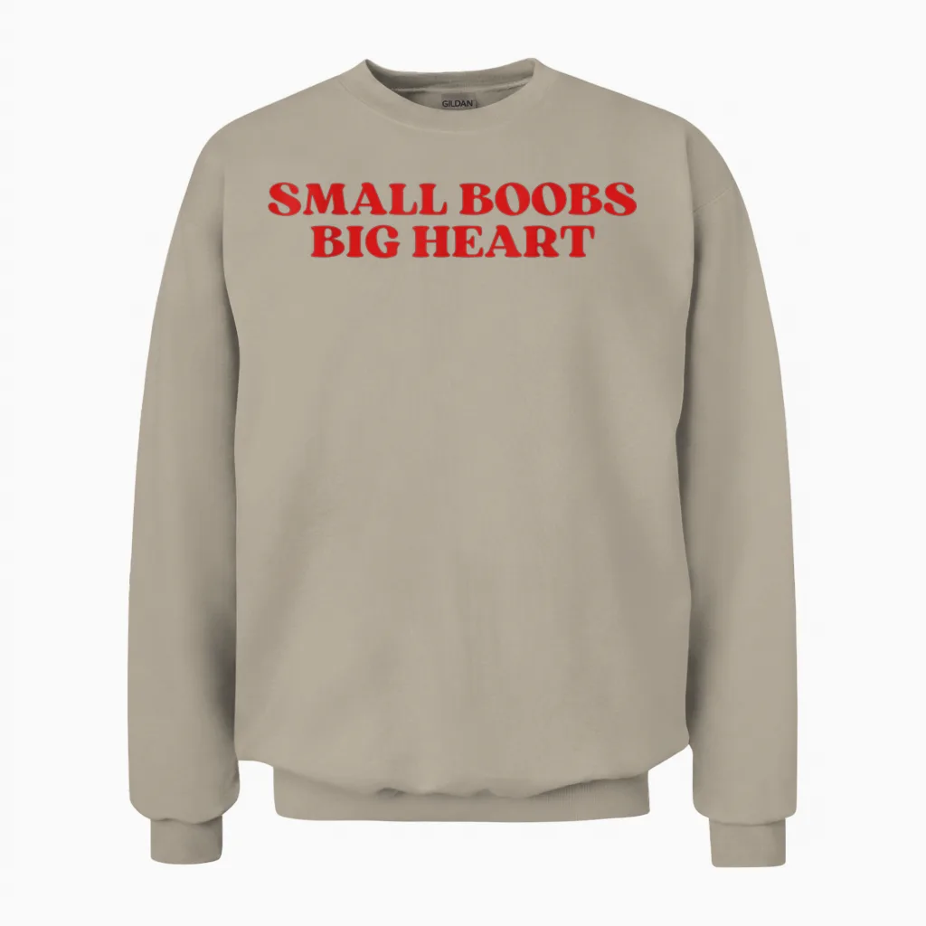 Small Boobs Big Heart Funny Sarcastic Y2k Aesthetic Unisex Sweatshirt in Sand