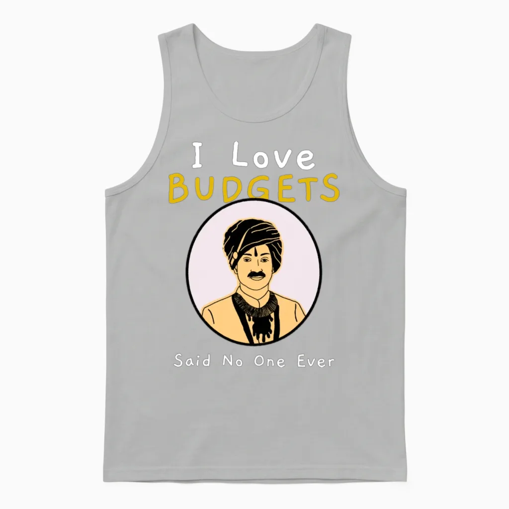 I Love Budgets Said No One Ever Funny Sarcastic Unisex Tank Top in Ash
