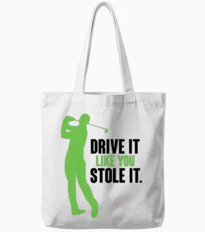 Golf - Drive It Like You Stole It Tote Bags - White